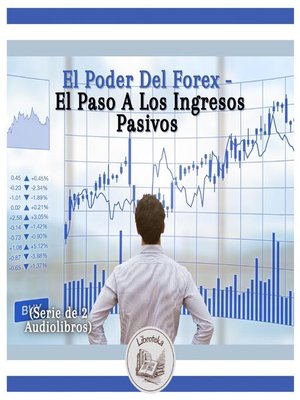 cover image of El Poder Del Forex--El Paso a Los Ingresos Pasivos (Serie de 2 Audiolibros)
